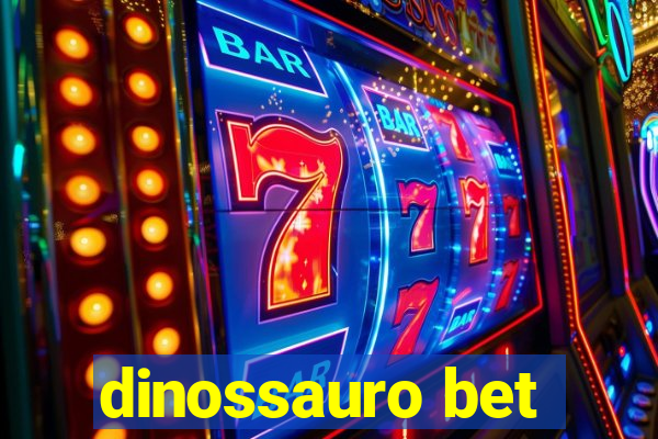 dinossauro bet